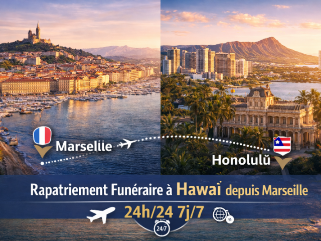 Rapatriement funéraire à Hawaï depuis Marseille 24h/24 7j/7 Rapatriement funéraire à Hawaï depuis Marseille 24h/24 7j/7